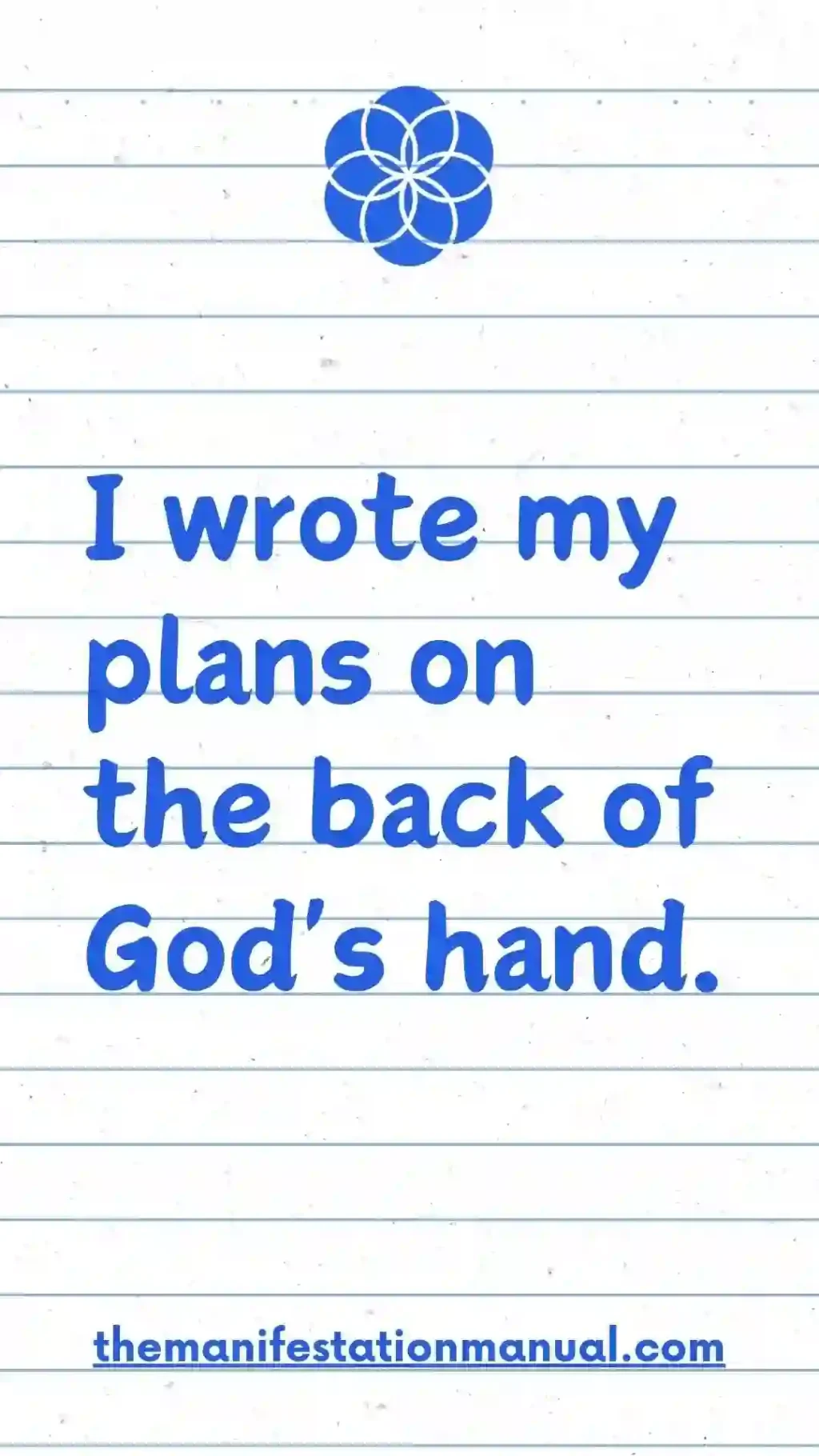 I write my plans on the back of gods hand